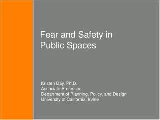 Fear and Safety in Public Spaces