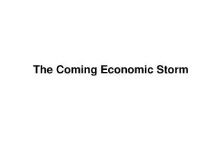 The Coming Economic Storm