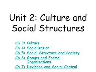 Unit 2: Culture and Social Structures