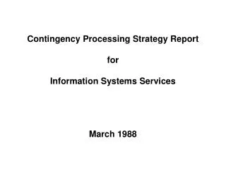 Contingency Processing Strategy Report for Information Systems Services March 1988