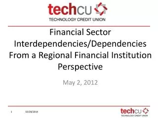 Financial Sector Interdependencies/Dependencies From a Regional Financial Institution Perspective