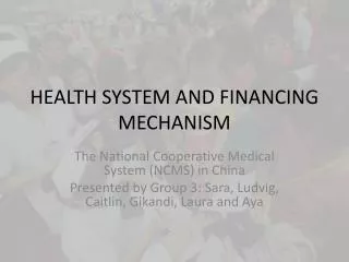 HEALTH SYSTEM AND FINANCING MECHANISM