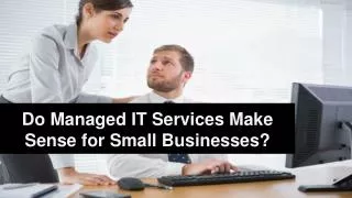 Do Managed IT Services Make Sense for Small Businesses?