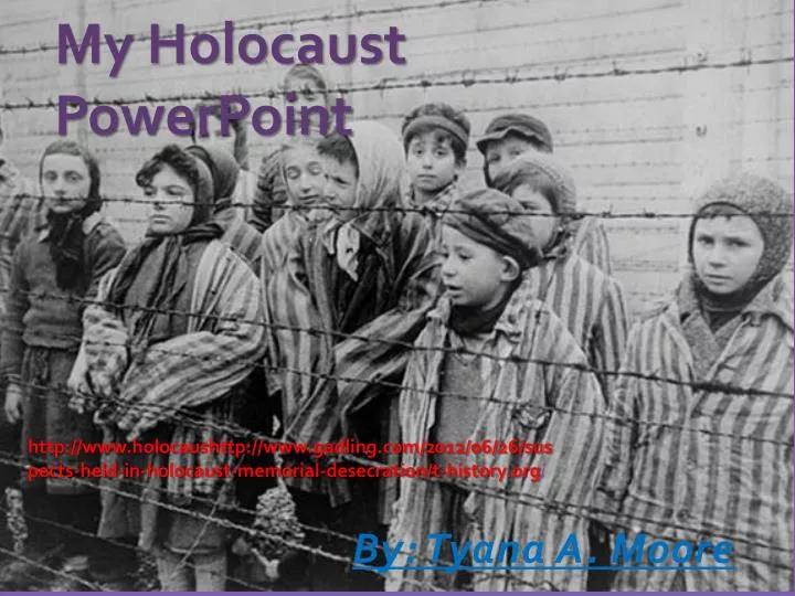 my holocaust powerpoint