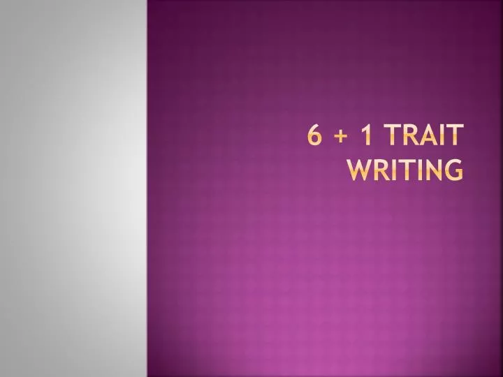 6 1 trait writing