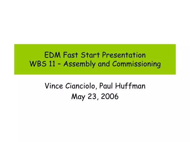 edm fast start presentation wbs 11 assembly and commissioning
