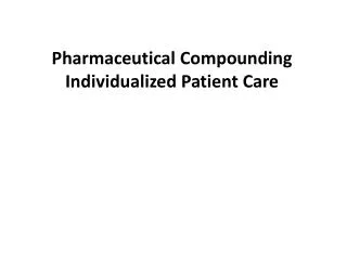 Pharmaceutical Compounding Individualized Patient Care