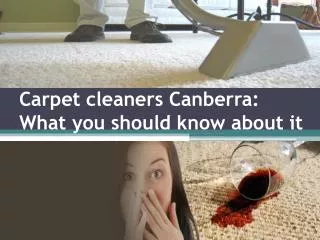 Carpet cleaners Canberra What you should know about it