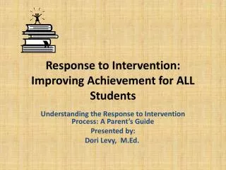 Response to Intervention: Improving Achievement for ALL Students