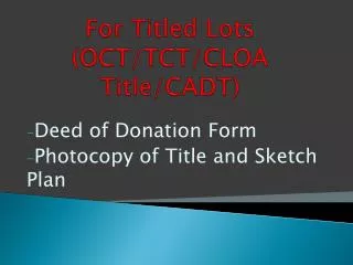 For Titled Lots (OCT/TCT/CLOA Title/CADT)