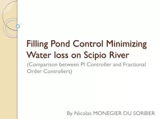 Filling Pond Control Minimizing Water loss on Scipio River
