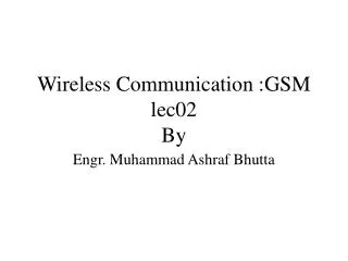 Wireless Communication :GSM lec02 By
