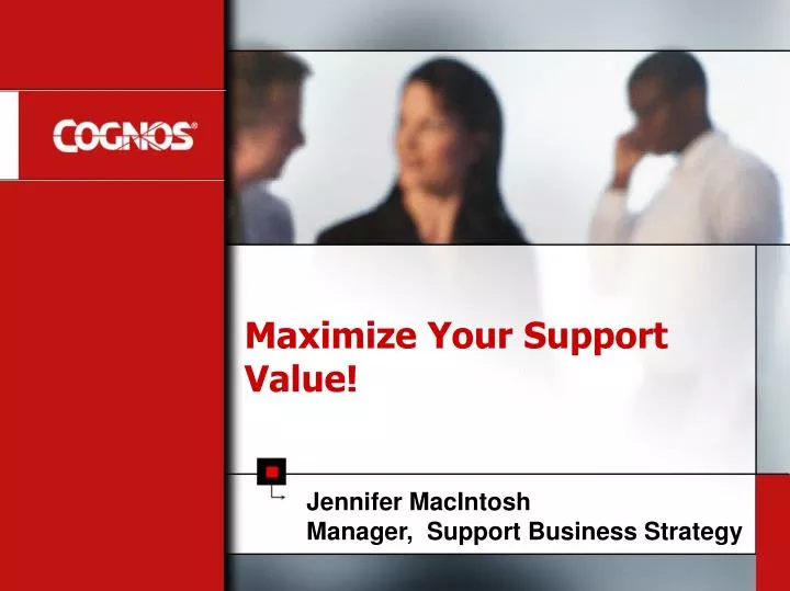 maximize your support value