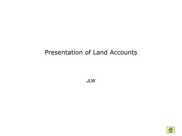 presentation of land accounts