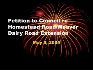 Petition to Council re Homestead Road/Weaver Dairy Road Extension