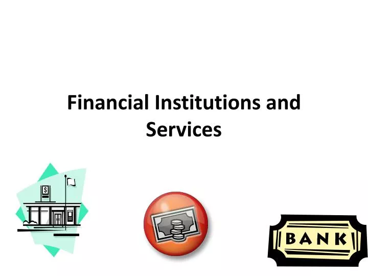 financial institutions and services