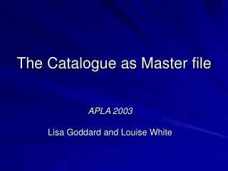 The Catalogue as Master file