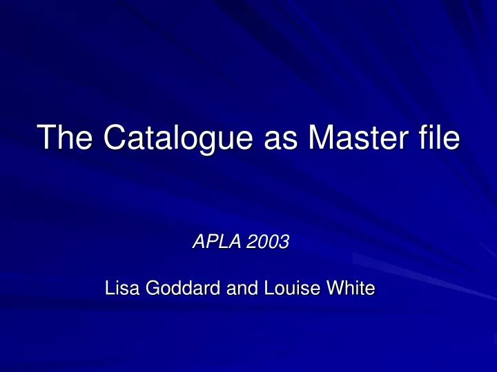 the catalogue as master file