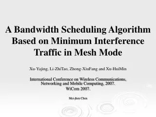 A Bandwidth Scheduling Algorithm Based on Minimum Interference Traffic in Mesh Mode