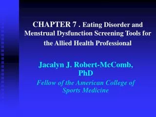 Jacalyn J. Robert-McComb, PhD Fellow of the American College of Sports Medicine