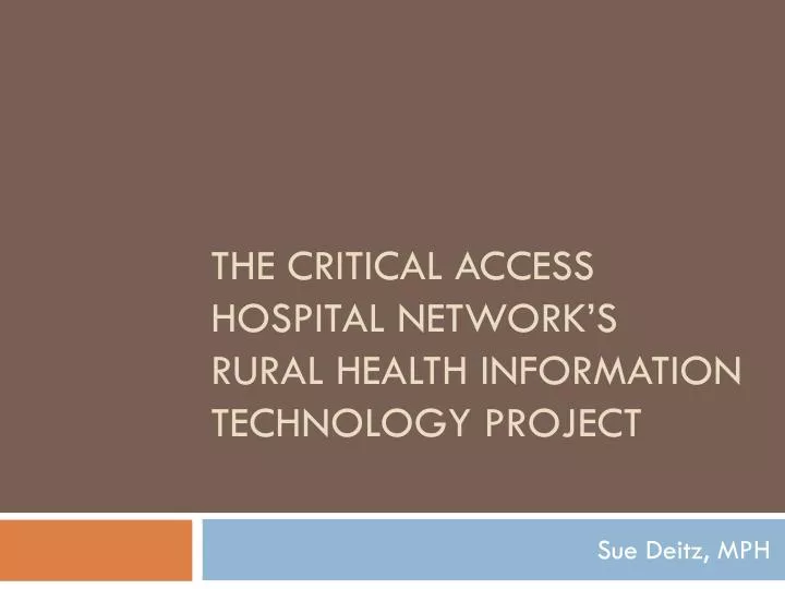 the critical access hospital network s rural health information technology project