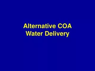 Alternative COA Water Delivery