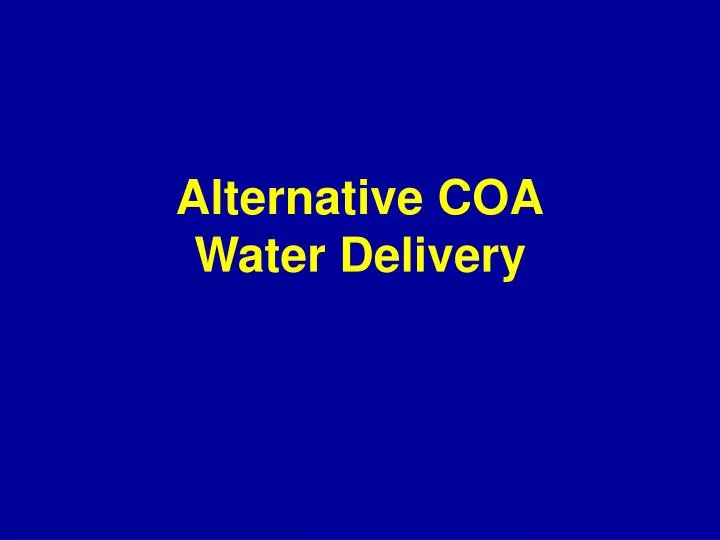 alternative coa water delivery