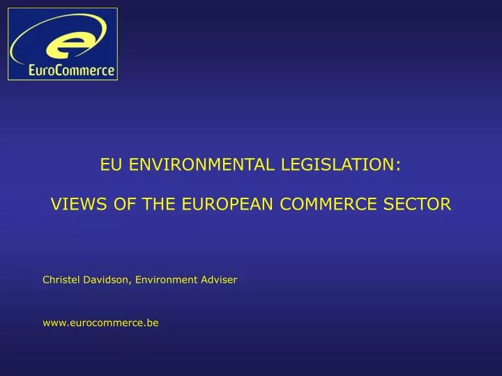 eu environmental legislation views of the european commerce sector