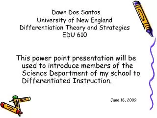 Dawn Dos Santos University of New England Differentiation Theory and Strategies EDU 610