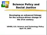 Science Policy and Social Justice - slide 1