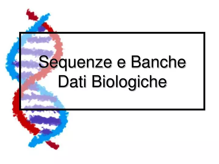 sequenze e banche dati biologiche