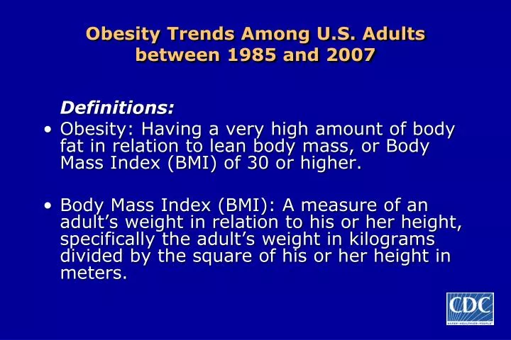 obesity trends among u s adults between 1985 and 2007