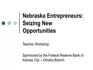 Nebraska Entrepreneurs: Seizing New Opportunities