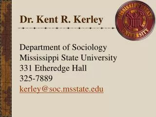 Dr. Kent R. Kerley