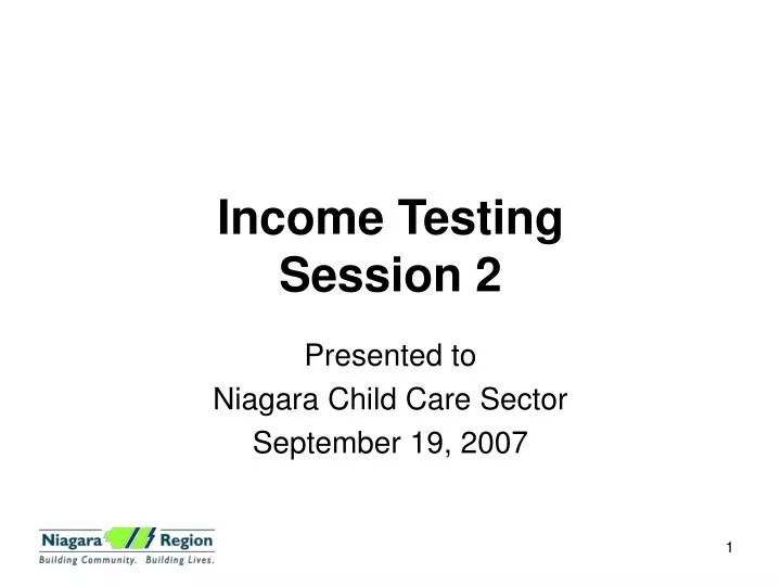 income testing session 2