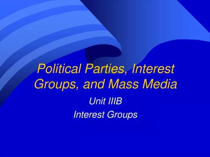 political parties interest groups and mass media
