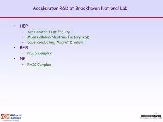 Accelerator R&amp;D at Brookhaven National Lab