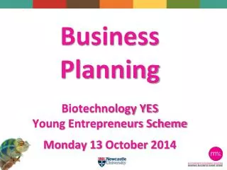 Business Planning Biotechnology YES Young Entrepreneurs Scheme Monday 13 October 2014
