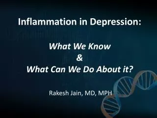 Inflammation in Depression: What We Know &amp; What Can We Do About it?