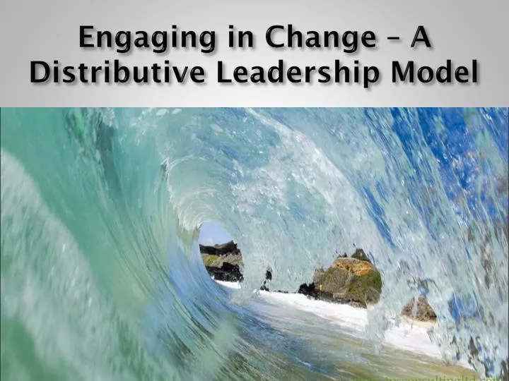 engaging in change a distributive leadership model