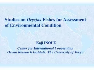 Studies on Oryzias Fishes for Assessment of Environmental Condition