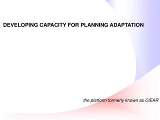 DEVELOPING CAPACITY FOR PLANNING ADAPTATION