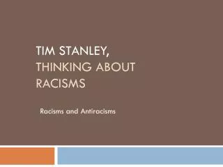 Tim Stanley, Thinking about Racisms