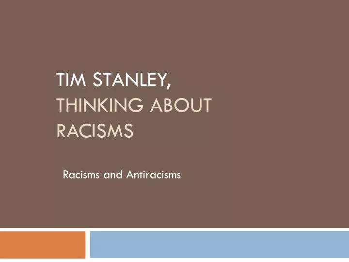 tim stanley thinking about racisms