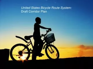 United States Bicycle Route System: Draft Corridor Plan