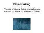 Risk-drinking - slide 1
