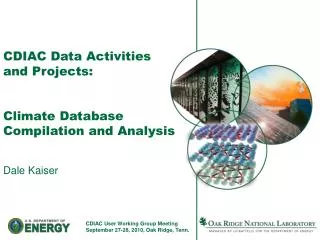 CDIAC Data Activities and Projects: Climate Database Compilation and Analysis Dale Kaiser