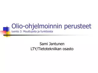 olio ohjelmoinnin perusteet luento 3 muuttujista ja funktioista