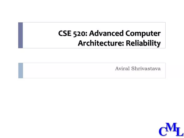 cse 520 advanced computer architecture reliability