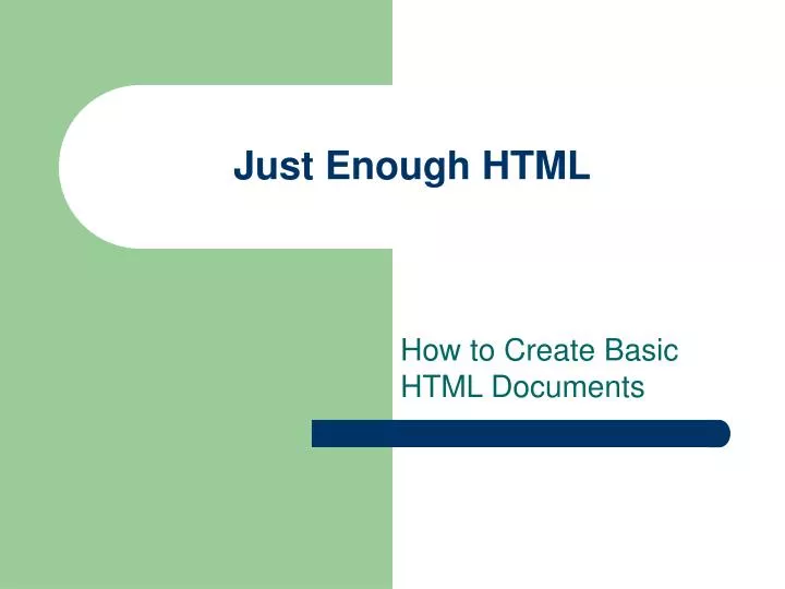 just enough html